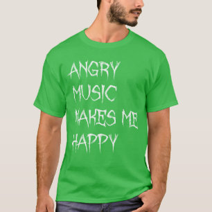 T-shirt La musique en colère me rend heureux Drôle de musi