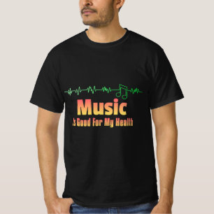 T-shirt La musique est bonne pour ma santé - Citation pour