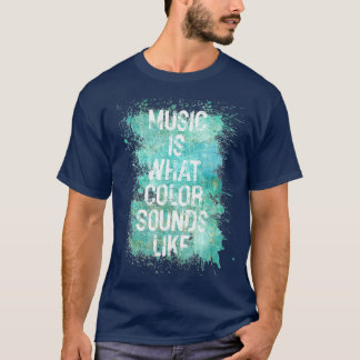 T-shirt La Musique Est Ce Que La Couleur Sonne Comme Un Ca