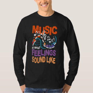 T-shirt La Musique Est Ce Que Ressemblent Les Sentiments