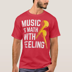 T-shirt La musique est la mathématique avec une sensation
