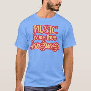 T-shirt La musique est mon langage d'amour 1865
