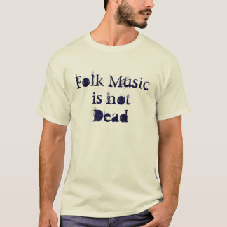 T-shirt La musique folk n'est pas morte