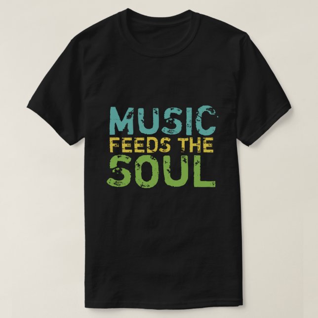 T-shirt La Musique Nourrit L'Âme (Design devant)