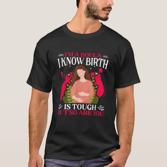 T-shirt La naissance est difficile accouchement aide à la  (Devant)
