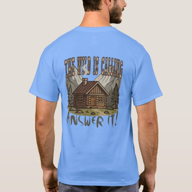T-shirt La nature vous appelle, répondez-y Cabane dans les (Dos)