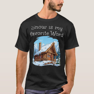 T-shirt La neige est ma Parole préférée avec cool Cabine e