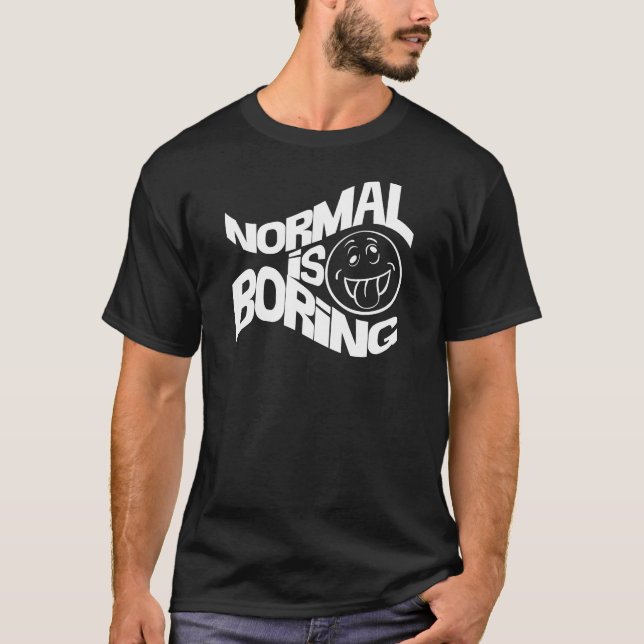 T-shirt La normale ennuyeux (Devant)
