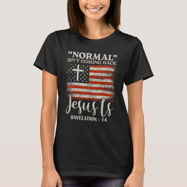 T-shirt La normale ne revient pas Jésus est (Devant)