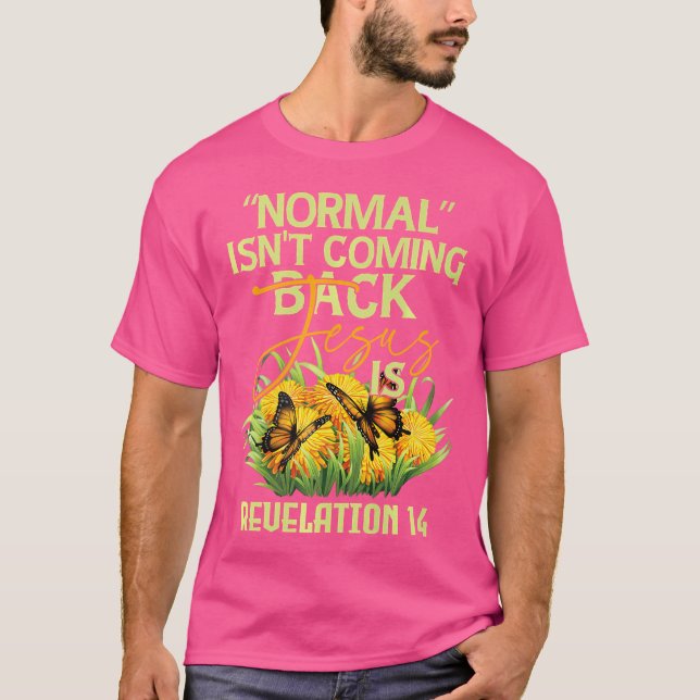 T-shirt La Normale Ne Revient Pas Jésus Est (Devant)