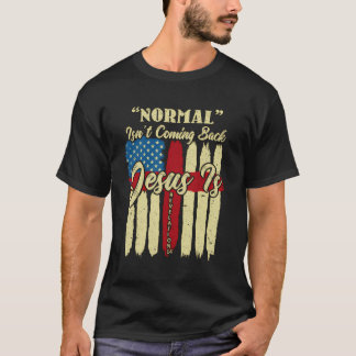 T-shirt La Normale Ne Revient Pas Jésus Est Apocalypse 14