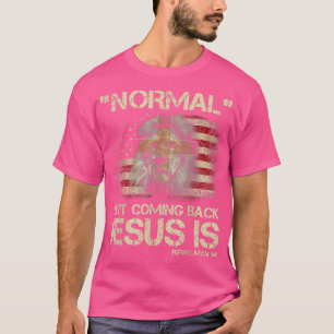 T-shirt La normale ne revient pas Jésus est Apocalypse 14