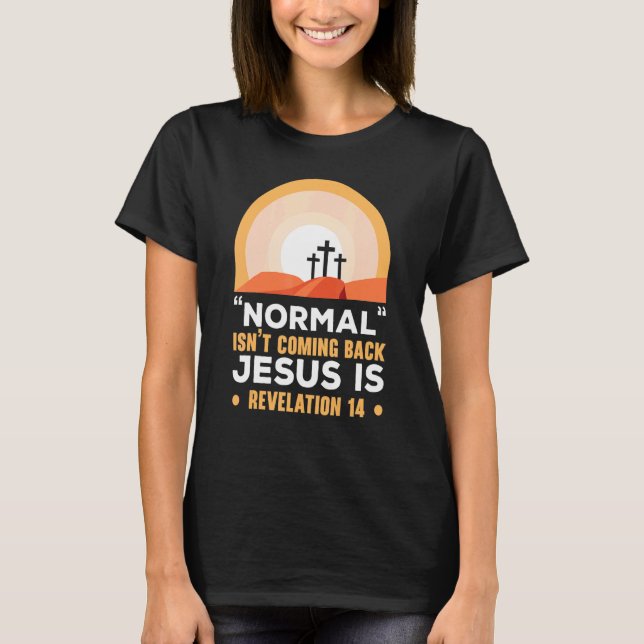 T-shirt La normale ne revient pas Jésus est chrétien croya (Devant)