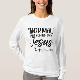 T-shirt La normale ne revient pas Jésus est l'Apocalypse 1