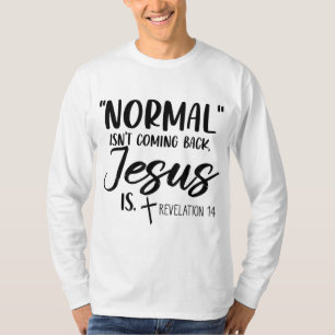 T-shirt La normale ne revient pas Jésus est l'Apocalypse 1