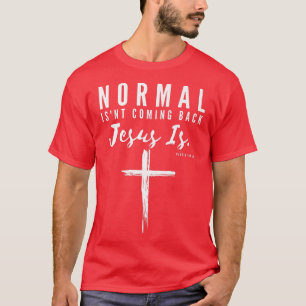 T-shirt La normale ne revient pas Jésus est l'insipiratage