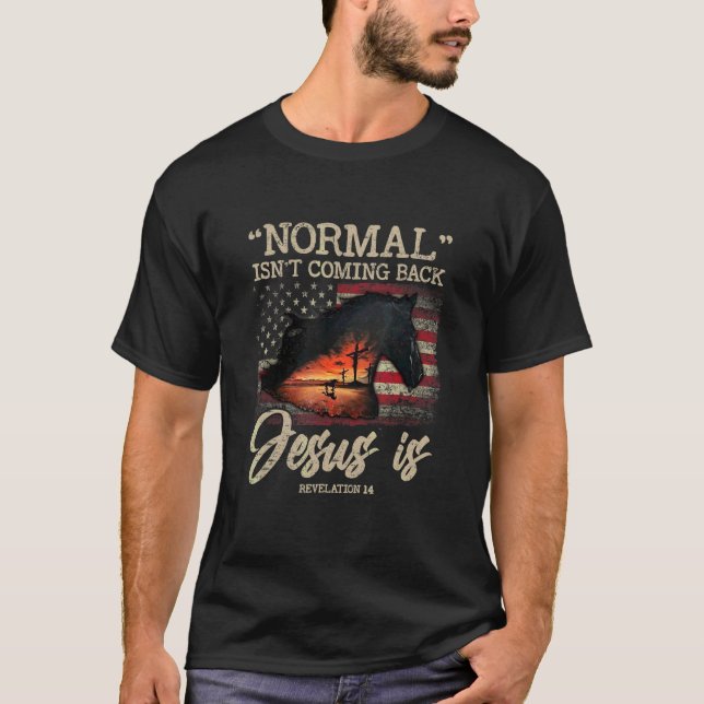 T-shirt La normale ne revient pas Jésus est révélation 14  (Devant)
