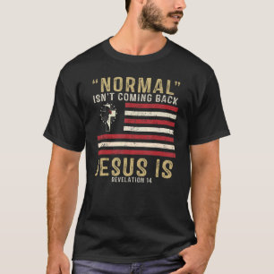 T-shirt La normale ne revient pas, mais Jésus est révélati