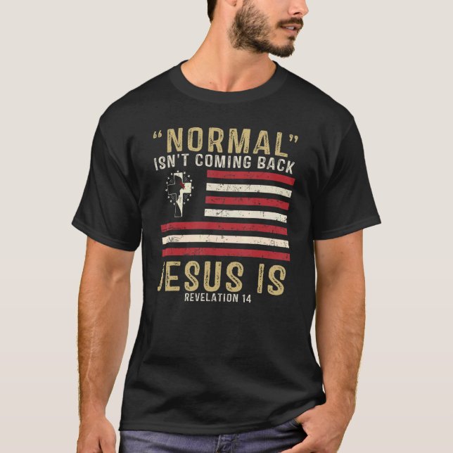 T-shirt La normale ne revient pas, mais Jésus est révélati (Devant)