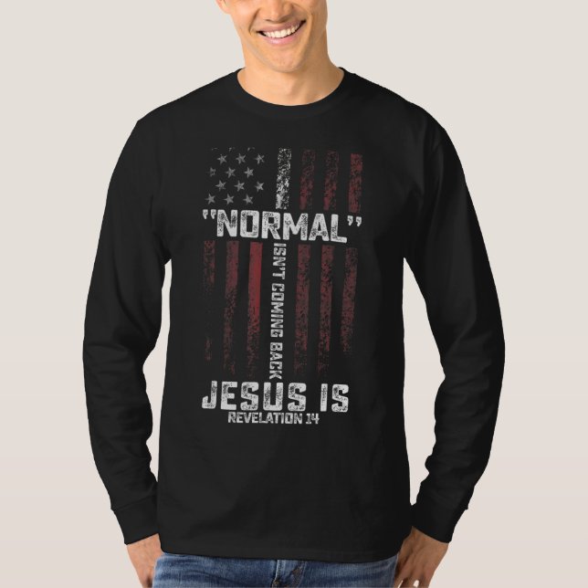 T-shirt La normale ne revient pas, mais Jésus est révélati (Devant)