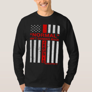 T-shirt La Normale Ne Revient Pas, Mais Jésus Nous Chrétie