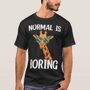 T-shirt La normalité est ennuyeuse Mignon Girafe Animal Se
