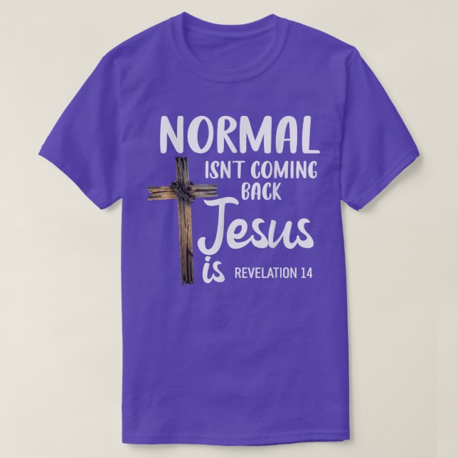 T-shirt La normalité ne revient pas Jésus est chrétien Con (Design devant)