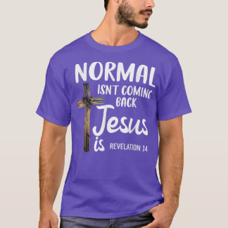 T-shirt La normalité ne revient pas Jésus est chrétien Con