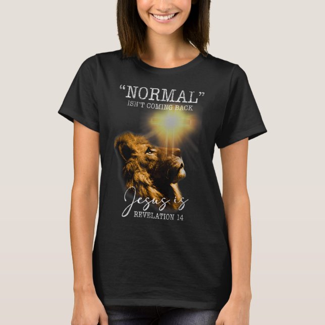 T-shirt La normalité ne revient pas, mais Jésus est transc (Devant)