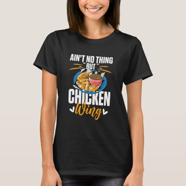 T-shirt La nourriture des ailes de poulet n'est pas rien,  (Devant)