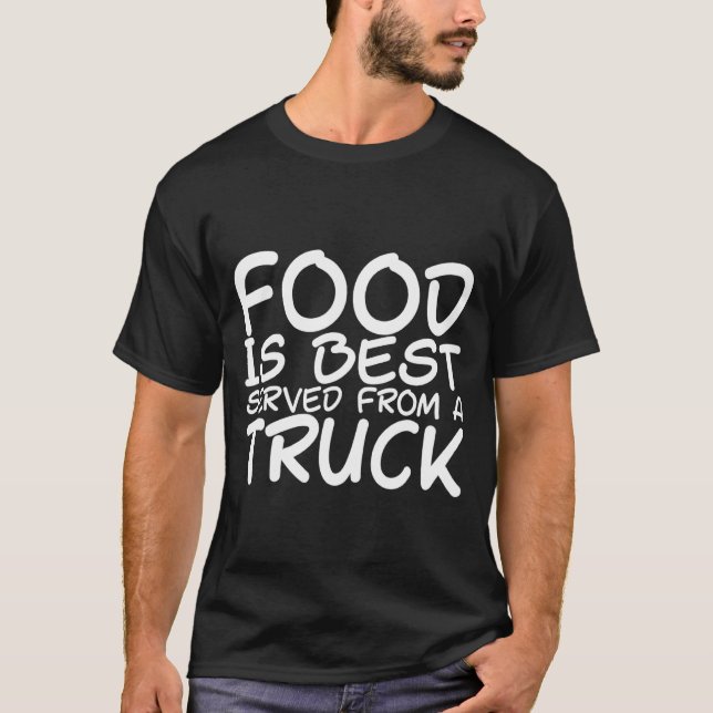 T-shirt La Nourriture Est La Meilleure Servite À Partir D' (Devant)