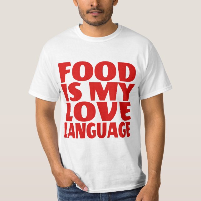 T-shirt La nourriture est ma langue d'amour (Devant)