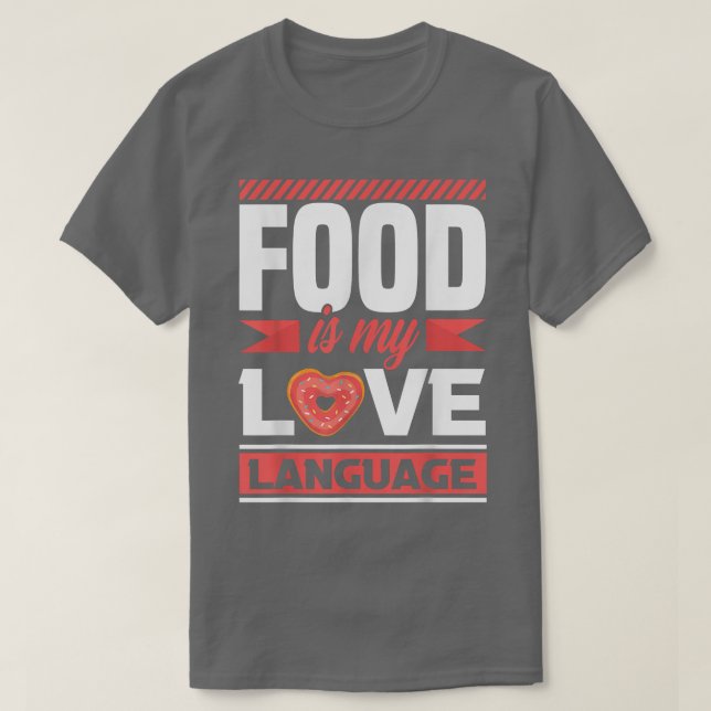 T-shirt La nourriture est ma langue d'amour - foodie T-Shi (Design devant)
