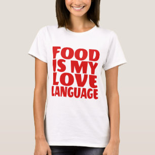 T-shirt La nourriture est mon langage de l'amour
