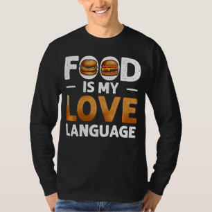 T-shirt La nourriture est mon langage de l'amour Cheesebur