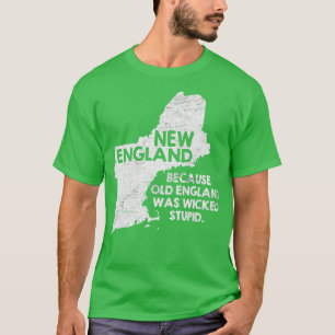 T-shirt La Nouvelle Angleterre parce que