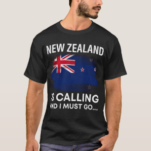 T-shirt La Nouvelle-Zélande Appelle Et Je Dois Aller Dans