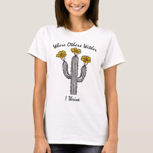 T-shirt Là où d'autres s'évanouissent, je prospère - Cactu