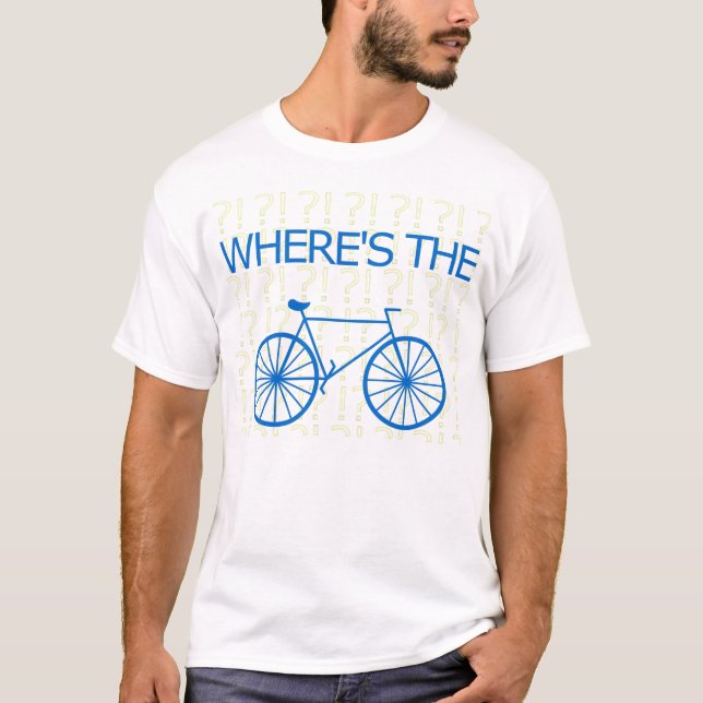 T-shirt Là où est le vélo ? ! ? ! ? ! (remplaçant) (Devant)
