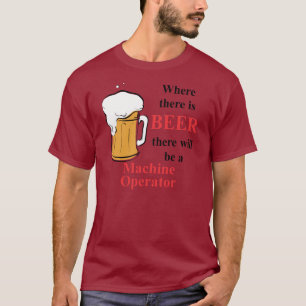 T-shirt Là où il y a bière - opérateur