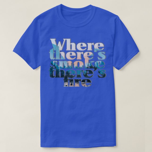 T-shirt Là où il y a fumée il y a feu (Design devant)