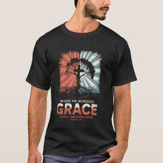 T-shirt Là où le péché a augmenté, la GRÂCE a surabondé da