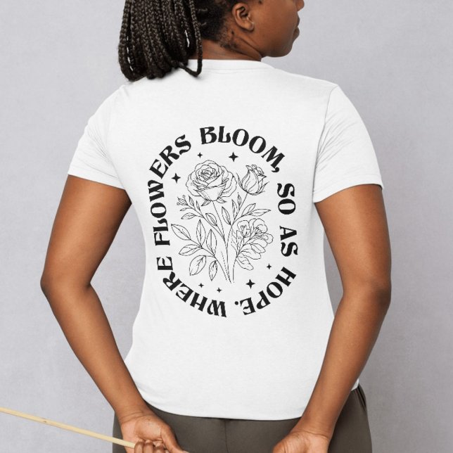 T-shirt Là où les fleurs fleurissent, l'espoir aussi - Ins (Créateur téléchargé)