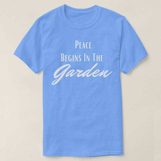 T-shirt La Paix Commence Dans Le Jardin (2) (Design devant)