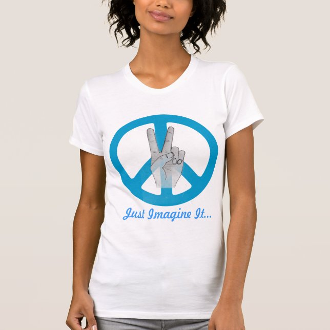 T-shirt La paix, l'imaginent juste (Devant)