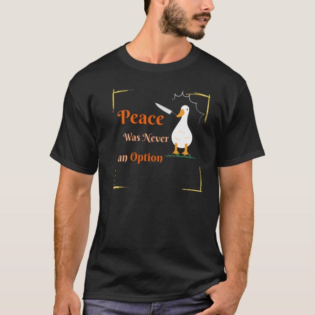 T-shirt La Paix N'A Jamais Été Une Option À L'Oie (Devant)