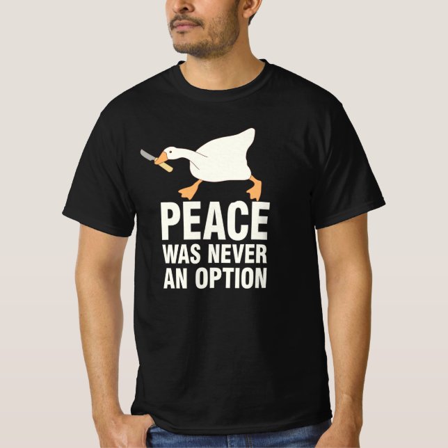 T-shirt La Paix N'A Jamais Été Une Option Drôle Oie En Col (Devant)