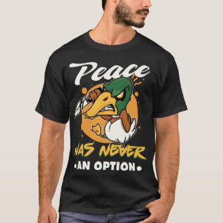 T-shirt La paix n'a jamais été une option Goose Meme
