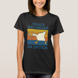 T-shirt La paix n'a jamais été une option Humour de canard