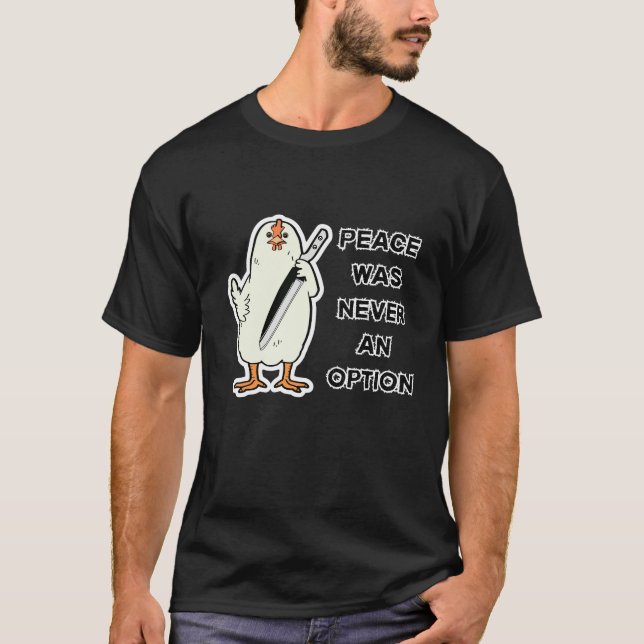 T-shirt La paix n'a jamais été une option - poulets rebell (Devant)